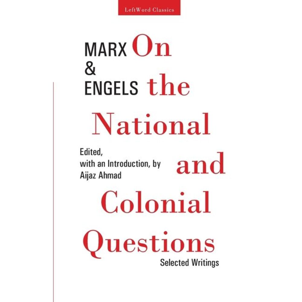 On the National and Colonial Questions: Selected Writings -- Karl Marx